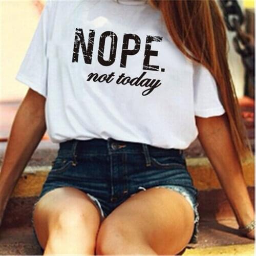 New Womens T-shirt Nope Not Today Letter Print Top Female T Shirts Harajuku O Neck Kawaii Aesthetic Comfortable Tops Clothes