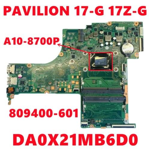 809400-601 809400-501 809400-001 For HP PAVILION 17-G 17Z-G Laptop Motherboard DA0X21MB6D0 With A10-8700P CPU 100% Test Working