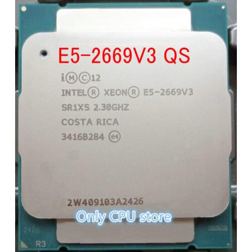 E5 2669V3 Original Intel Xeon QS Version E5-2669 V3 E5 2669 V3 2.30GHz 30M 12Core 22NM LGA2011-3 120W Processor free shipping