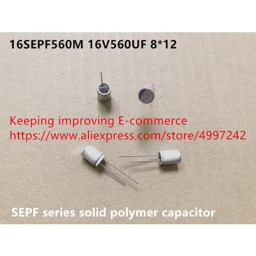 Original new 100% 16V560UF 8*12 SEPF series solid polymer capacitor 16SEPF560M (Inductor)