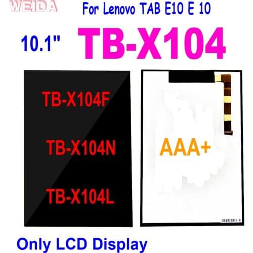 10.1” LCD For Lenovo TAB E10 E 10 TB-X104 TB-X104F TB-X104N TB-X104L LCD Display for Lenovo TB-X104 LCD Replacement Only LCD