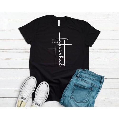 It Is Finished Faith Christian crosses Easter Bible Verse Shirt Funny Letter print Graphic O neck Tshirt Ladies Drop shipping