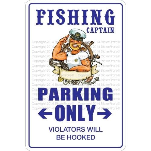 StickerPirate Fishing Captain Parking Only 8" x 12" Metal Novelty Sign Aluminum NS 342