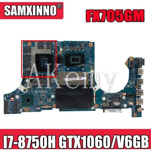 Akemy FX705GM Motherboard For Asus TUF Gaming FX705G FX705GM 17.3 inch Mainboard Motherboard w/ I7-8750H GTX 1060/V6GB GDDR5