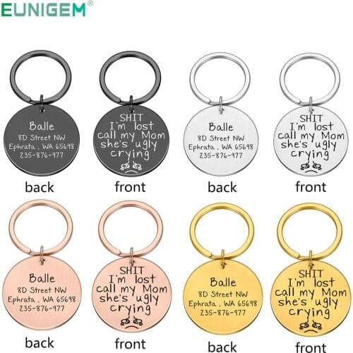 Funny keychain Pet Tags keyring Puppy Pet ID Tags for Dog Cats Owner or Dog Sht I'm Lost My Mom is Ugly Crying Dog Collar Tag
