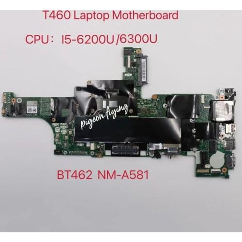 For Lenovo Thinkpad T460 Laptop Motherboard CPU:i5-6200U /6300U NM-A581 FRU 01AW324 01AW325 01AW327 01AW326 01HW828 01AW336