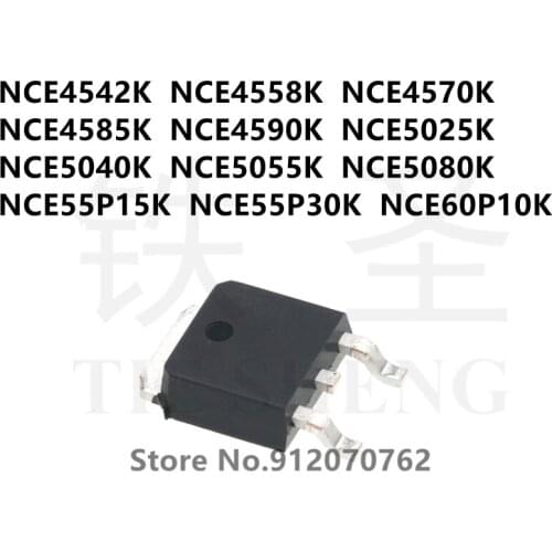 10PCS NCE4542K NCE4558K NCE4570K NCE4585K NCE4590K NCE5025K NCE5040K NCE5055K NCE5080K NCE55P15K NCE55P30K NCE60P10K TO-252