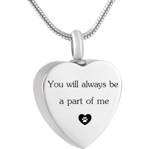 LHP152 Stainless Steel Heart Pendant"You will always be a part of Me"Cremation Urn Necklace for Pet Human Memorial Ashes Jewelry