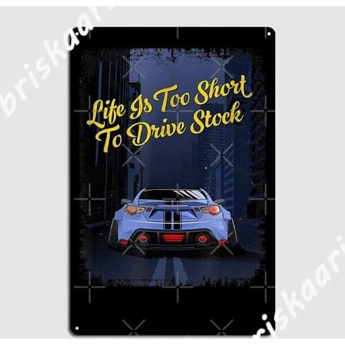 Life Is Too Short To Drive Stock Metal Sign Club Bar Plaques Cinema Garage Retro Tin sign Poster