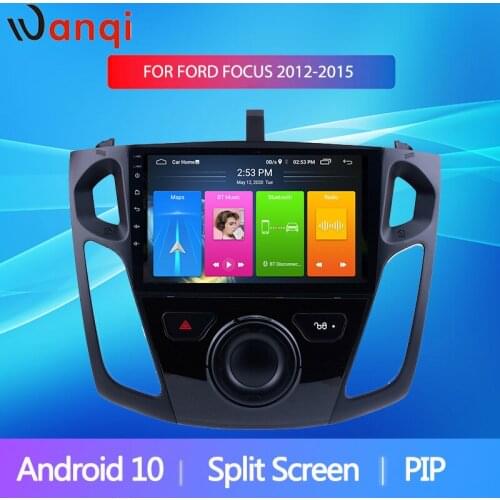 Wanqi 9inch Split Screen Android10 For 2012 2013 2014 2015 Ford Focus Multimedia Player GPS Car Radio Stereo BT WIFI No DVD 2din