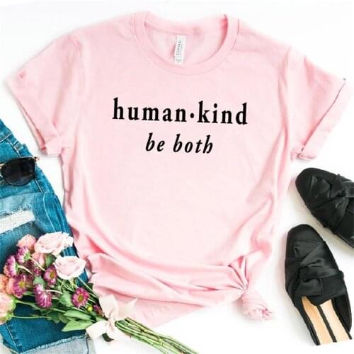 Women T Shirt Human Kind Be Both Letter Print Tshirt Women Short Sleeve O Neck T-shirt Ladies Causal Tee Shirt