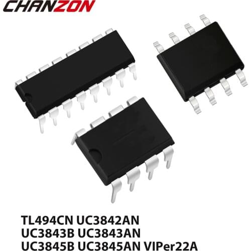 10PCS TL494CN UC3842AN UC3842BN UC3842A UC3842B DIP UC3843 3843B SOP UC3843B UC3843A UC3845 UC3845B 3845B 3845A VIPER22A VIPER22