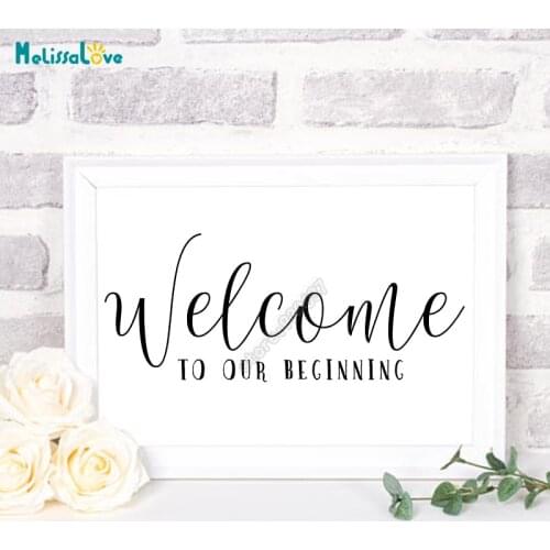New Design Welcome To Our Beginning Wedding Sticker Reception Sign Quotes Board Decal Party Decor B670