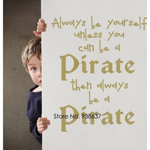 Always be a Pirate Wall Decal Living Room Sofa Background Wall Decoration Removable Vinyl Quote Wall Art Sticker Bedroom ZA889