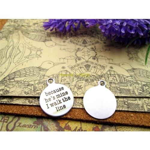 10pcs-stainless steel Charms" because hes mine I walk the line" DIY Charms Pendants for necklace/bracelet/keychain DIY jewelry