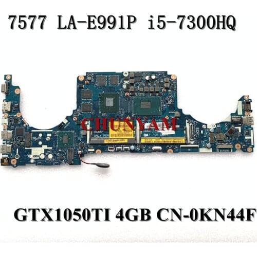I5-7300HQ 4GB GTX1050TI FOR DELL INSPIRON 15 7577 7570 Motherboard CKA50 CKF50 LA-E991P CN-0KN44F KN44F Mainboard 100%tested