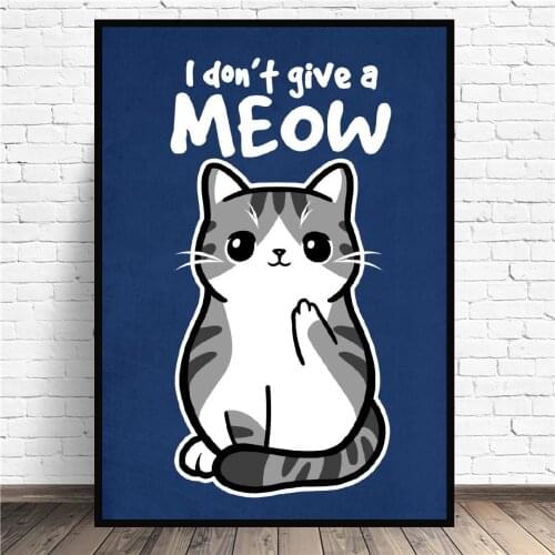 I don't give a MEOW! Canvas Painting Wall Animal Abstract Art Pictures Prints Home Decor Wall Poster Decoration For Living Room