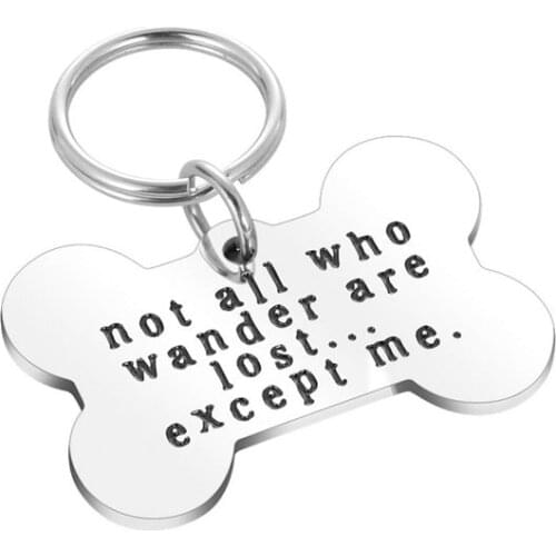 Pet ID Tag Keychain for Dogs Collar for Kitten New Puppy Stainless Steel Keyring Not All Who Wander Are Lost Except Me Cat Charm