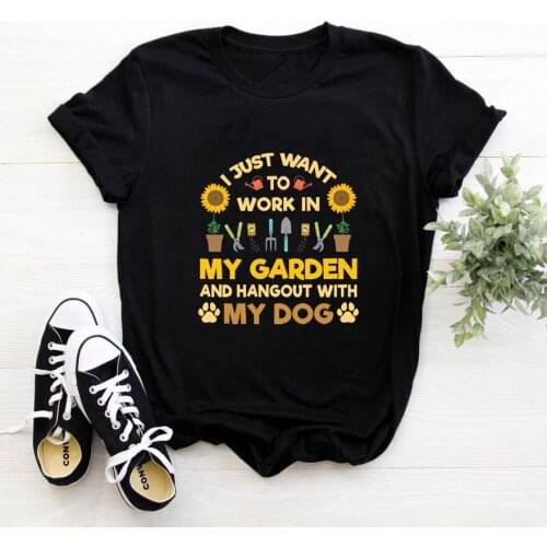 I Just Want To Work In My Garden Women Tshirt O-neck Harajuku Tee Shirt Femme Casual Interesting Flowers Camiseta Mujer Tops