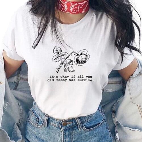 All You Did Today Was Survive Rose Print T-Shirt Women Inspirational Quotes Casual Loose Tee Floral Print Tshirt Cute Ladies Top