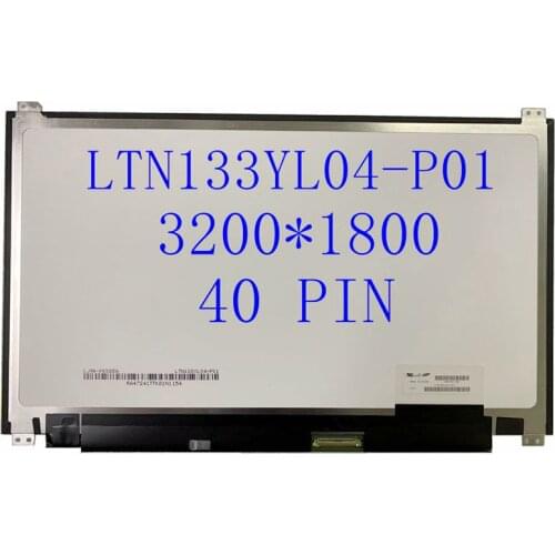 LTN133YL04-P01 LTN133YL06-H01 13.3"inch 3K LED LCD Screen display matrix IPS 3200x1800 40pins Replacement