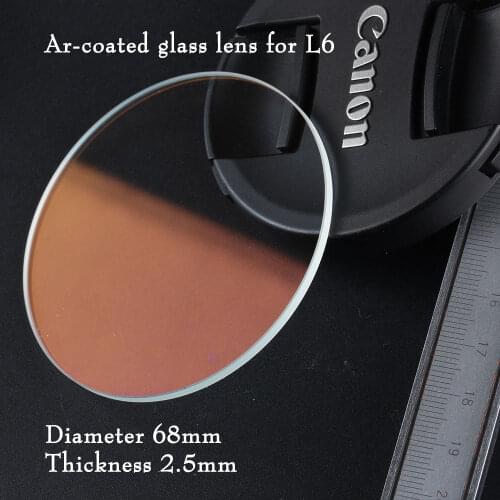 Ar-coated glass lens for L6 ,Diameter 68mm,thickness 2.5mm