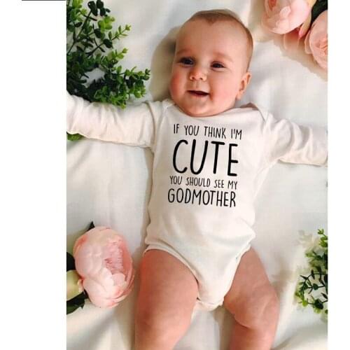 If You Think I Am Cute You Should See My Godmother Funny Print Baby Rompers Boys Girls Unisex Autumn Long Sleeve Onesie