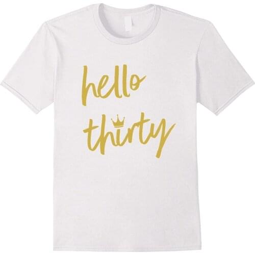 Hello Thirty Birthday Party Women T Shirt Born In 1990 Fashion Gold Letter Casual Short Sleeve Top Tee O Neck Lady Tshirt L5Y7