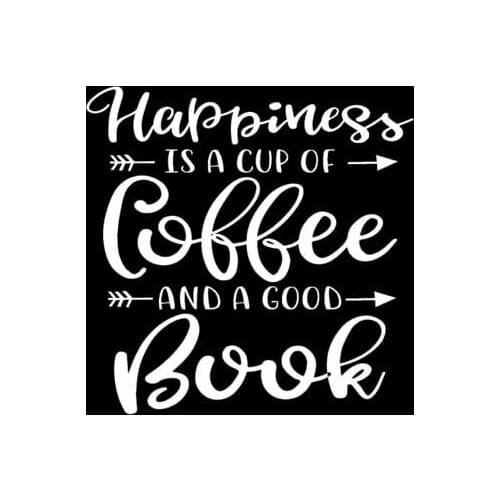 15.7CM*15.7CM Happiness Is A Cup of Coffee and A Good Book Arrows Car Sticker Vinyl Decal Black Silver Words Stickers C10-02152