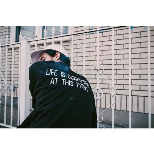 Life is confusing at this point Sweatshirt funny women fashion hipster unisex outfit vintage quote grunge Jumper Pullovers top