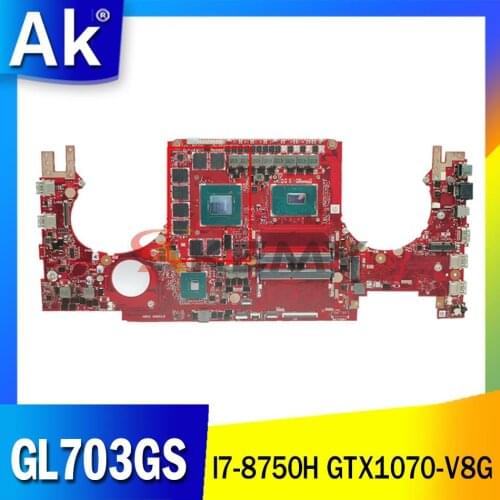 Akemy GL703GS laptop motherboard with I7-8750H GTX1070-V8G For ASUS ROG STRIX GL703GS GL703G S7BS notebook motherboard mainboard