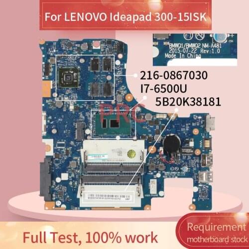 5B20K38181 For LENOVO Ideapad 300-15ISK I7-6500U Notebook Mainboard BMWQ1/BMWQ2 NM-A481 SR2EZ 216-0867030 Laptop motherboard
