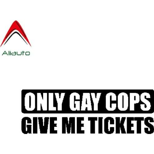 Aliauto Funny Car Sticker Only Gay Cops Give Me Tickets High-quality Vinyl Waterproof Reflective Decal Black Silver,14cm*5cm
