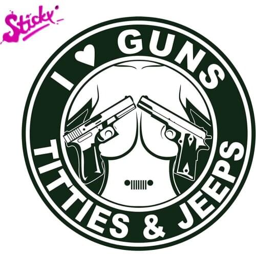 STICKY I Love Guns, Titties, & Jeeps Auto Window Decal / Sticker Motorcycle Off-road Laptop Trunk Guitar Vinyl Sticker
