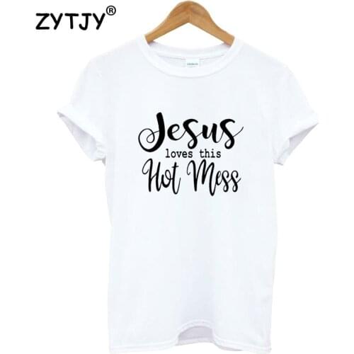 Jesus loves this Hot Mess Letters Print Women tshirt Cotton Casual Funny t shirt For Lady Girl Top Tee Hipster Tumblr ins NA-50