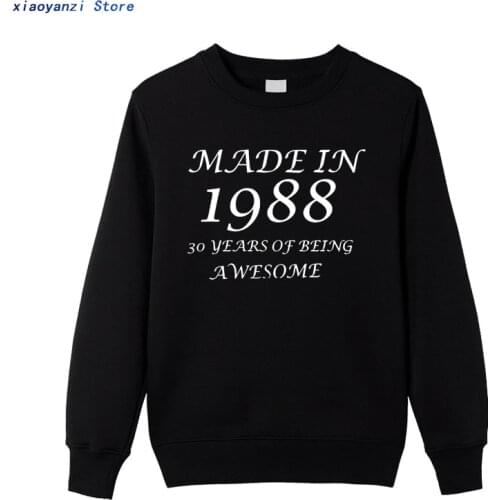 Men Made in 1988 30 Years Of Being Awesome unisex sweatshirts O Neck sportswear pullovers Clothing hoodies OT-914