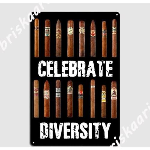 Celebrate Diversity Smoke Cigars Cigar Smoking Poster Metal Plaque Wall Decor Decoration Garage Club Tin sign Poster