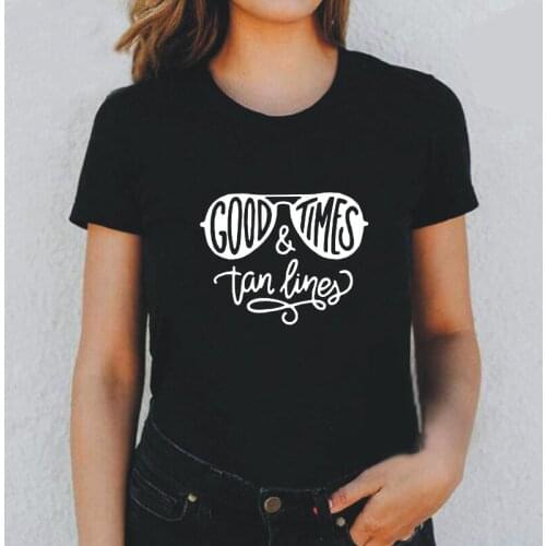 Women Tshirt Hipster Short Sleeve Harajuku T Shirt Women Tops Summer Tee Shirt Femme Good Times and Tan Lines Camiseta Mujer