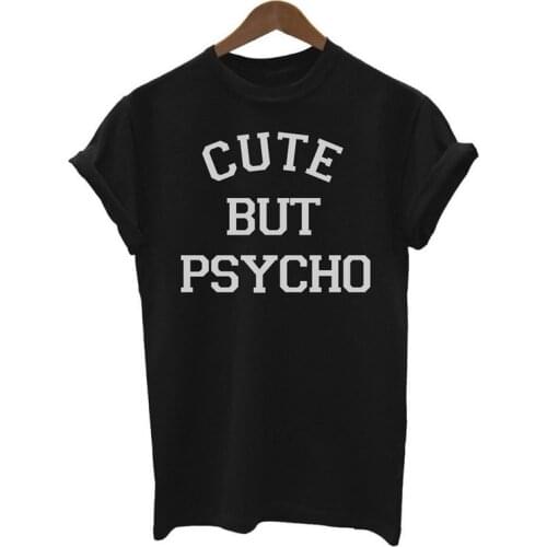 Summer Womens T Shirt CUTE BUT PSYCHO Letters Print Shirt Casual T-Shirt For Lady White Black Top Tees Big Size S - XL
