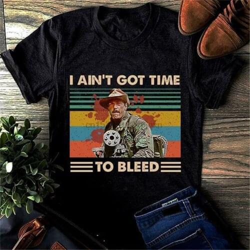 Predator I AinT Got Time To Bleed Black Cotton Men Ladies S-6Xl T-Shirt Basic Models Tee Shirt