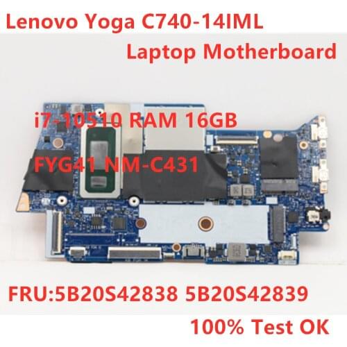 Lenovo Yoga C740-14IML YOGA C740-14 Laptop Motherboard FYG41 NM-C431 Motherboard CPU i7-10510U RAM 16GB 5B20S42838 5B20S42839