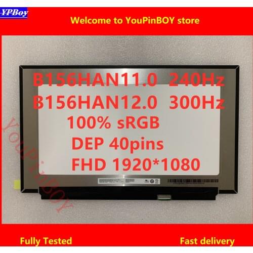 B156HAN10.0 240Hz B156HAN12.0 300Hz LED LCD Display Screen 15.6 inch 100% sRGB FHD 1920*1080 DEP 40pins Fully Tested