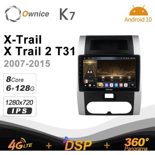 K7 Ownice 6G+128G Android 10.0 Car Radio For Nissan X-Trail X Trail T31 2007-2015 Multimedia 4G LTE GPS Navi 360 BT 5.0 Carplay
