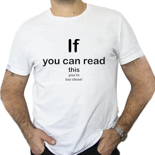 If You Can Read This Bring Me a Glass of Wine - You Are Too Close To Me - Men T Shirt Funny Secret Quote Privacy Tops Tees Fun