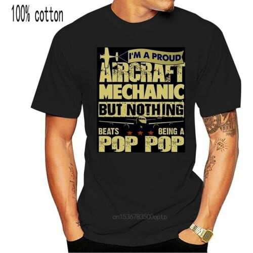 I'm A Proud Aircraft Mechanic T Shirt Being A Pop Pop T Shirt
