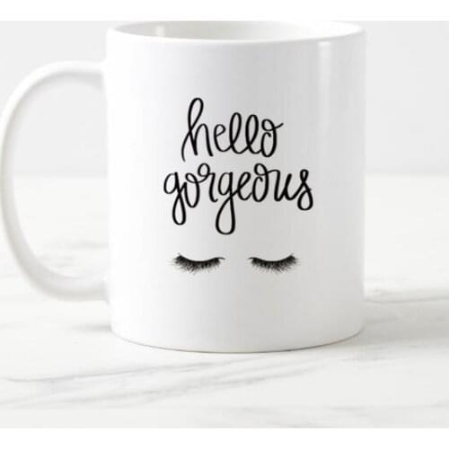 New Eye Lash Hello Gorgeous Coffee Mug Tea Cup Novelty Makeup Eyelash Cups Good Morning Beautiful Motivational Gifts for Women