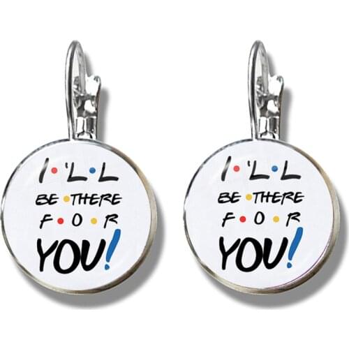 American TV Show Friends Earrings I'll Be There For You Print French Hook Earrings For Best Friend Jewelry Women Girls Fun Gift