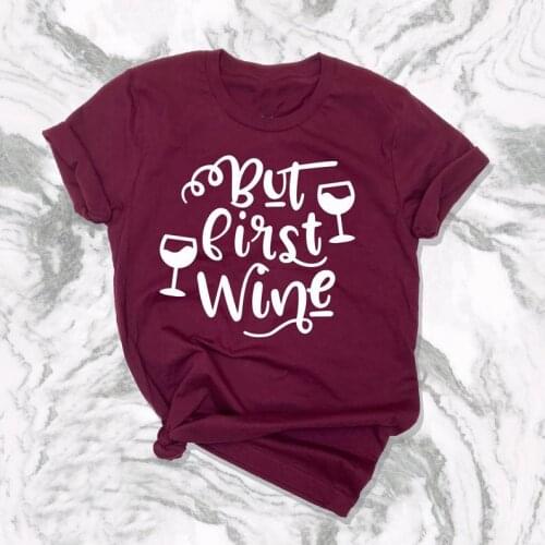 Graphic Casual Women Fashion Unisex Funny T-Shirt Hipster Grunge Tumblr Party Style Tees Tops But First Wine Drinking Lover Tees