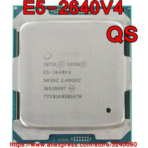 Intel Xeon CPU E5-2640V4 QS version 2.40GHz 10-Cores 25M LGA2011-3 E5-2640 V4 processor E5 2640V4 free shipping E5 2640 V4