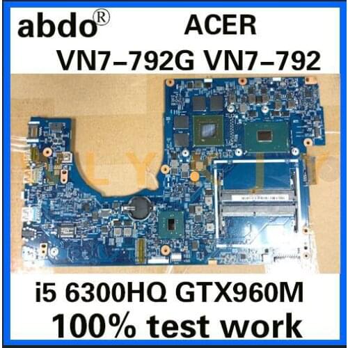 For ACER VN7-792 VN7-792G Notebook Motherboard 14307-1M 448.06A12.001M CPU i5 6300HQ GTX960M 2G DDR4 100% Test Work